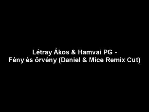 Létray Ákos & Hamvai PG   Fény és örvény Daniel & Mice Remix Cut