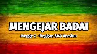 Download lagu Mengejar Badai - Meggy Z | Reggae SKA Version Video Lirik Lagu 🎵 mp3