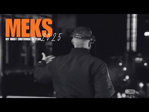 Meks - My Most Emotional DJ Year