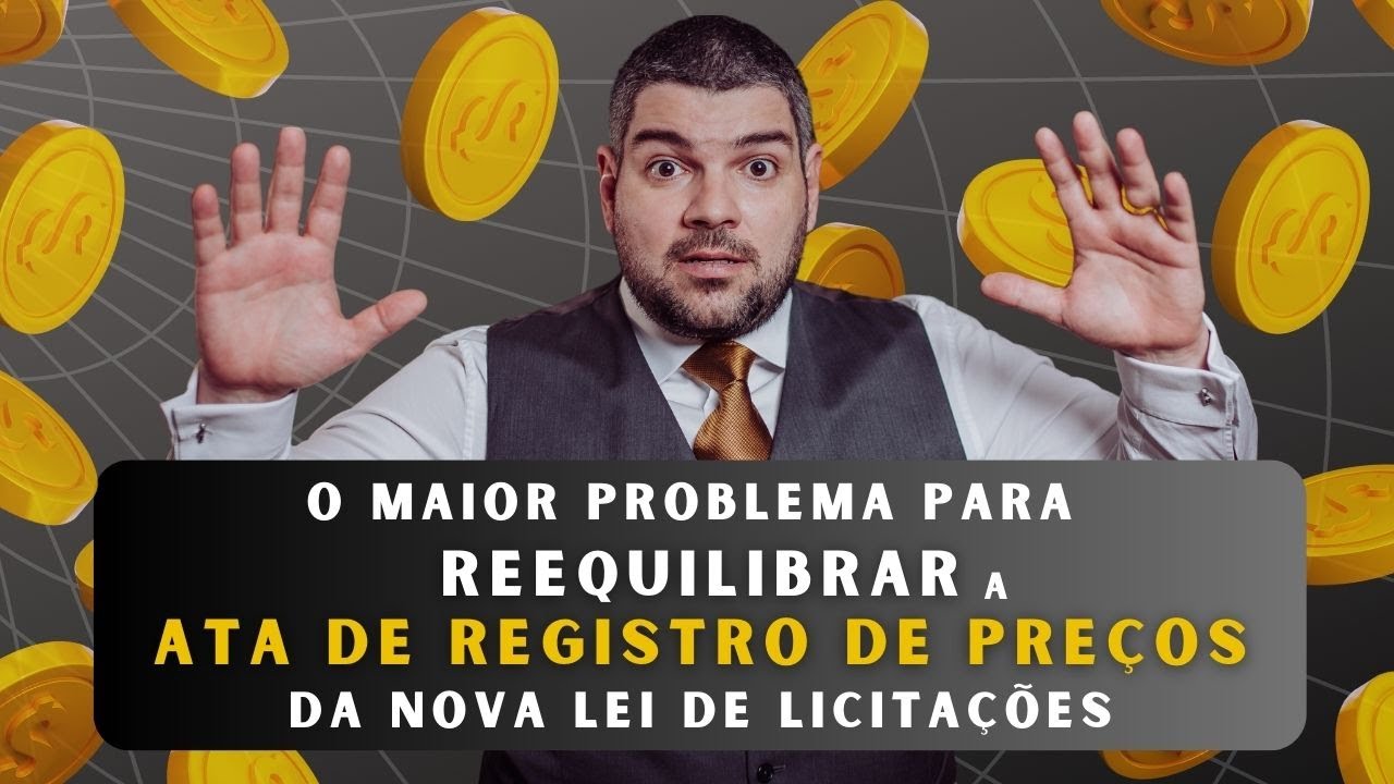 O maior problema para reequilibrar a ata de registro de preços na nova lei.
