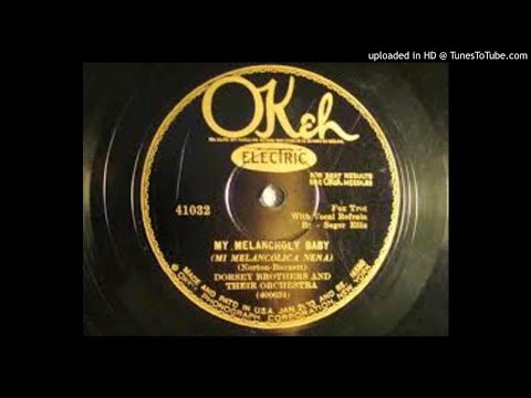 Tommy Dorsey-My Melancholy Baby -Dorsey Brothers Orchestra (1928)OKeh, 41032