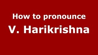 How to pronounce V. Harikrishna
