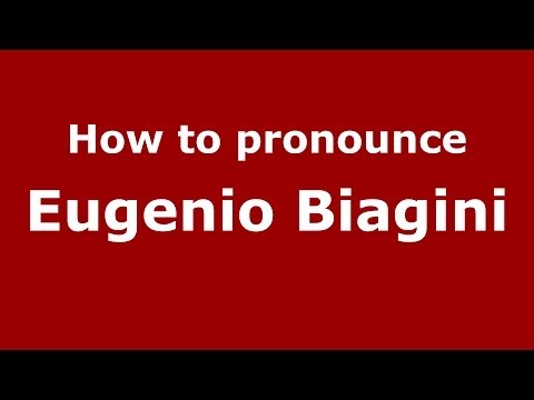 How to pronounce Eugenio Biagini (Italian/Italy) - PronounceNames.com