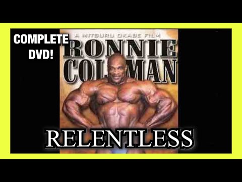 Ronnie Coleman - Relentless DVD (2006) - COMPLETE MOVIE UPLOAD