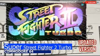 Commodore 64 -=Super Street Fighter 2 Turbo=- updated version