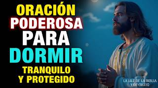 Oración para Dormir Tranquilo y Protegido, oración poderosa de la noche