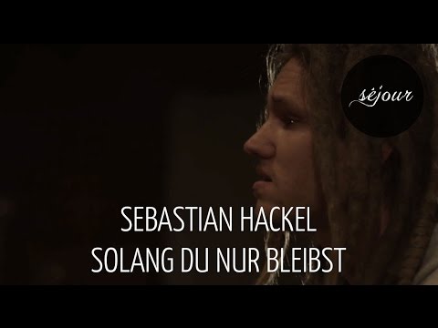 Sebastian Hackel - Solang du nur bleibst (Live Akustik)