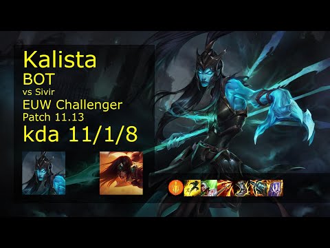 Kalista ADC vs Sivir - EUW Challenger 11/1/8 Patch 11.13 Gameplay