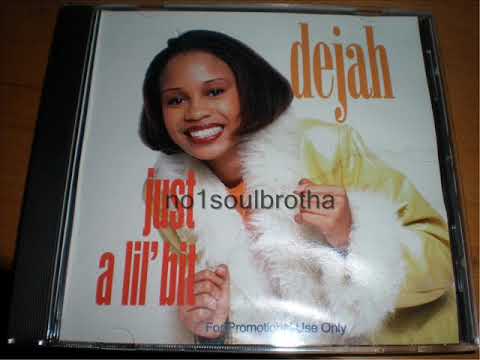 Dejah "Just A Lil' Bit" (Original w/Rap) (90's R&B)