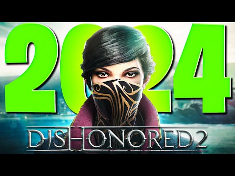 Should You Play Dishonored 2 In 2024?