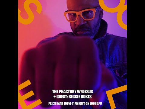 The pHactory w/dESUS & Guest Reggie Dokes