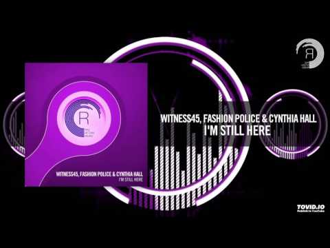 Witness45 & Fashion Police & Cynthia Hall - I'm Still Here (Original Mix)