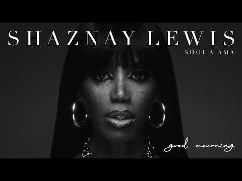 Shaznay Lewis, Shola Ama - Good Mourning (Radio Edit) [No Rap]
