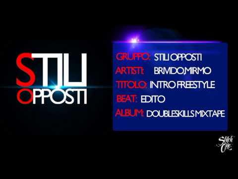 Stili Opposti (Brivido&Mirmo) - Intro Freestyle + (Skit Martinez from Zero2)