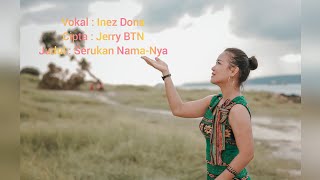 Download lagu Seruhkan NamaNya by Inez Dona mp3