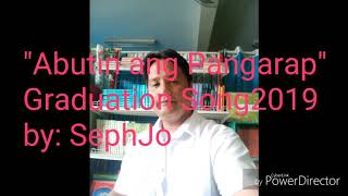 Graduation Song:&quot;Abutin ang Pangarap&quot; to the tune of I Can