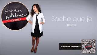 Génération Goldman Vol. 2 - Judith - Sache que je [OFFICIEL]