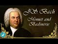 J S Bach Minuet And Badinerie From Orchestral Suite No 2 In B