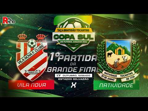 🎙️⚽ AO VIVO – Vila Nova x Natividade - 1º jogo da Grande Final Copa Sul 2026 ⚽🎙️