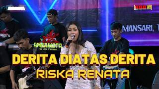 Download lagu DERITA DIATAS DERITA RISKA RENATA OM AMBARISTA mp3