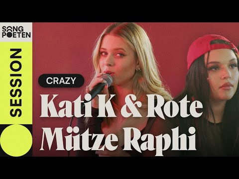 KATI K x Rote Mütze Raphi - Crazy (Songpoeten Session)