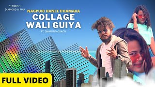 NEW NAGPURI DANCE SONG | COLLAGE WALI GUIYA | FT, DIAMOND OROAN | SADRI HOP MUSIC OFFICIAL