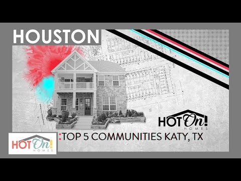 Top 5 Communities in Katy, TX