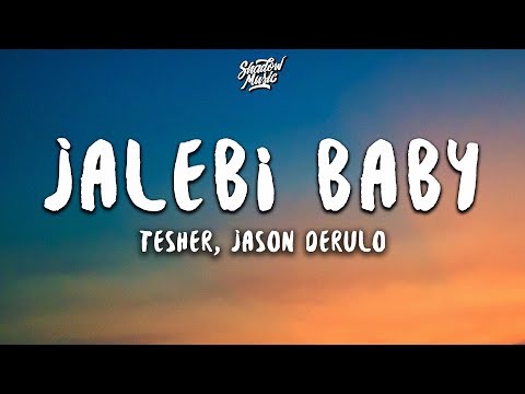 Tesher & Jason Derulo - Jalebi Baby (Remix) (Lyrics)