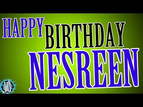 HAPPY BIRTHDAY NESREEN! 10 Hours Non Stop Music & Animation For Party Time #Birthday #Nesreen