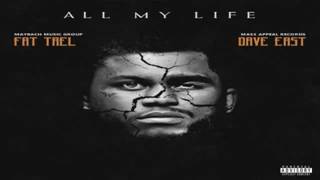 Fat Trel   All My Life Ft  Dave East
