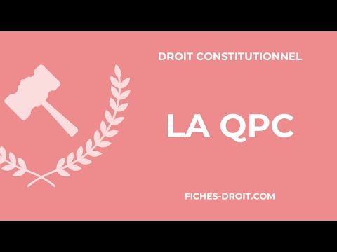La QPC (question prioritaire de constitutionnalité)