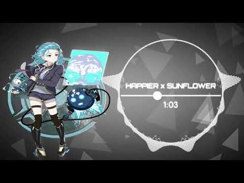 ✪Nightcore -Happier x Sunflower✪