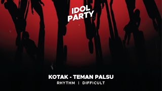 Download lagu Idol Party | Kotak - Teman Palsu | Rhythm - Difficult - 3 mp3