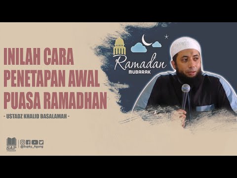 INILAH CARA PENETAPAN AWAL PUASA RAMADHAN | USTADZ KHALID BASALAMAH