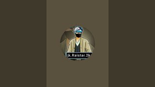 jk.Raistar.2k is live