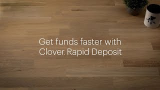Get funds faster with Clover Rapid Deposit