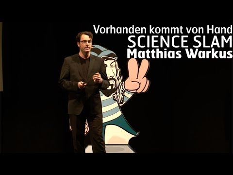 Vorhanden kommt von Hand - Matthias Warkus -  Science Slam