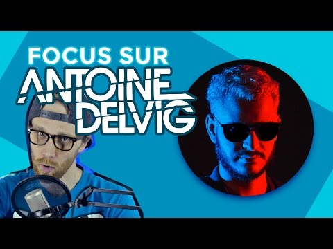 Who is ANTOINE DELVIG? Focus Artiste !