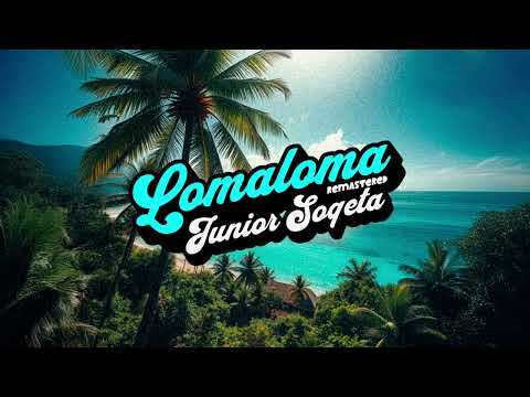Junior Soqeta - Lomaloma (Remastered) (Audio)