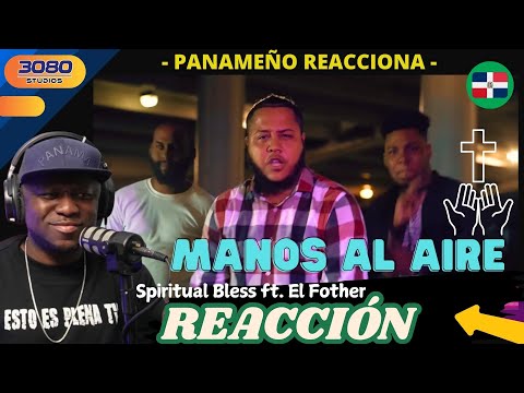 Spiritual Bless ft  El Fother - Manos Al Aire  |PANAMEÑO REACCIONA|