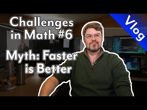 Challenges in Math #6 - Myth that Faster is Better