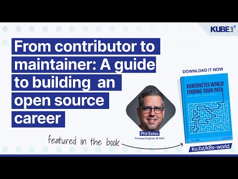From contributor to maintainer: A guide to building an open source career, with Phil Estes | KubeFM