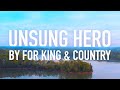 Unsung Hero by for KING & COUNTRY [Lyric Video]