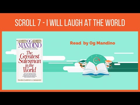 Scroll 7 - I will laugh at the world - Og Mandino (The Greatest Salesman In The World)