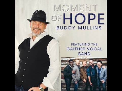 Moment of Hope   Buddy Mullins (Official) Lyric Video