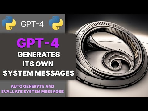 GPT-4 generates its own system messages for a given goal and auto evaluates them