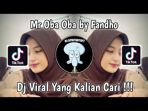 DJ MR OBA OBA BY FANDHO RMXR OFFICIAL VIRAL TIK TOK TERBARU 2023 YANG KALIAN CARI !