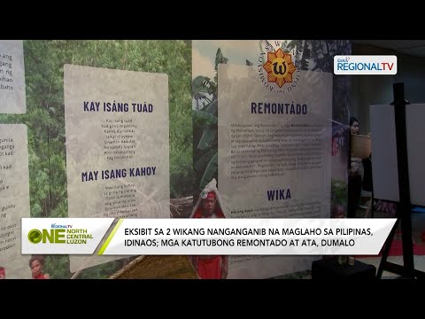 One North Central Luzon: Eksibit sa 2 wikang nanganganib na maglaho sa Pilipinas, idinaos