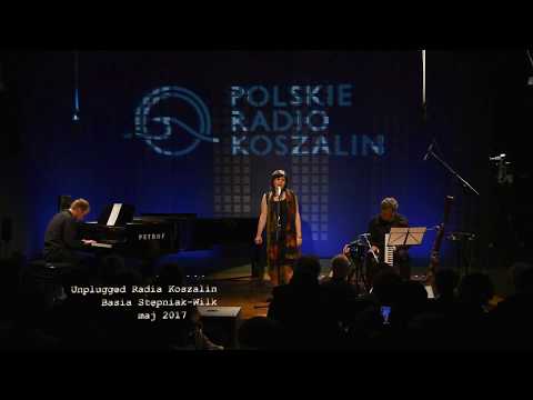 Basia Stępniak-Wilk  2017 (maj -  Unplugged Radia Koszalin)
