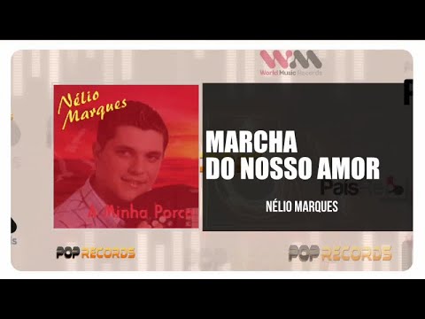 Nélio Marques - Marcha do Nosso Amor